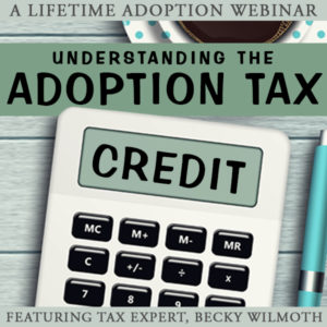 Sign up for our adoption tax credit webinar here!