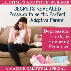 Adoption webinar on the pressure to be the perfect adoptive parent