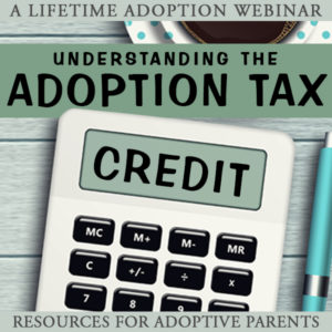 Webinar about understanding the Adoption Tax Credit